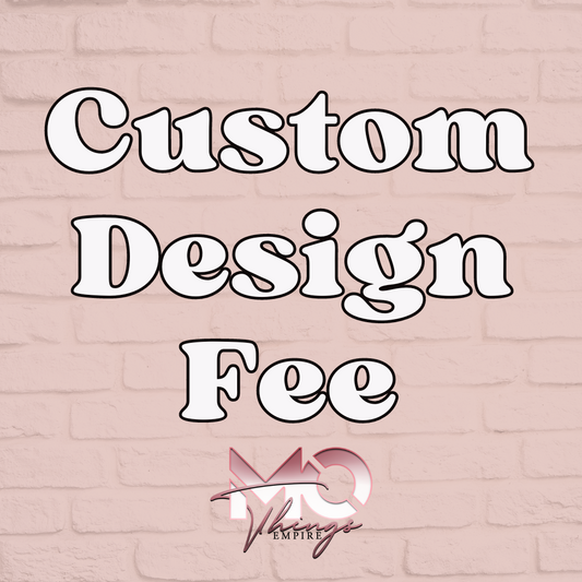 Custom Design Fee